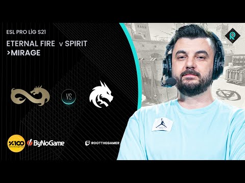 ETERNAL FIRE 🆚 SPIRIT | 3. HARİTA MIRAGE | Bo3 | ESL PRO LİG SEZON 21 ÇEYREK FİNAL