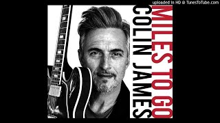 Colin James - Tears Came Rolling Down