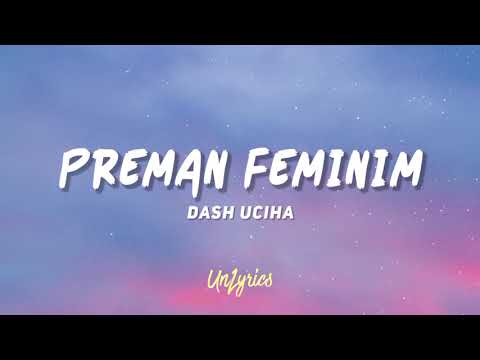DASH UCIHA, DAMAN NULA NULA NULA PREMINIM - PREMAN FEMINIM (Lyrics)