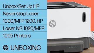 How to Unbox and Set Up the HP Neverstop Laser 1000, MFP 1200, and HP Laser NS 1020, MFP 1005 Printer Series