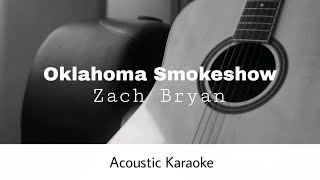Zach Bryan - Oklahoma Smokeshow (Acoustic Karaoke)