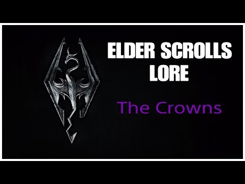 Elder Scrolls Lore: The Crowns