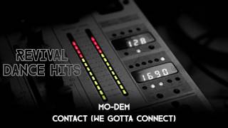 Mo-Dem - Contact (We Gotta Connect) [HQ]