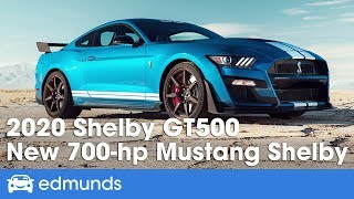 2020 Ford Mustang Shelby GT500 First Look and Details | Edmunds