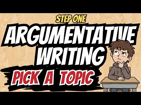 Argumentative Writing Step 1 Topics Subtopics