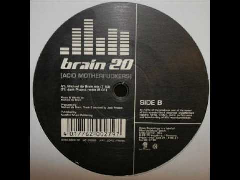 Brain 20 - Acid Motherfuckers (Junk Project Remix)
