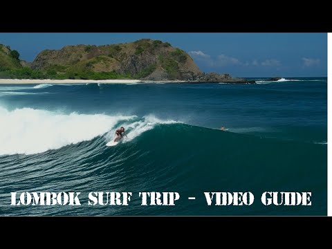 Lombok Surf Trip Video Guide - 5 "best bet" spots for beginner intermediate & advanced