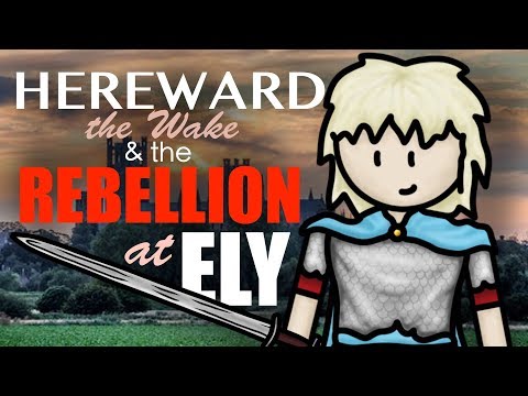 1070-71: Hereward the Wake & the Rebellion at Ely | GCSE History Revision | Anglo-Saxon England