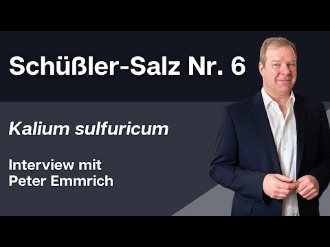 Schüßler Salz Nr. 6 Kalium sulfuricum Interview mit dem Arzt und Biologen Peter Emmrich