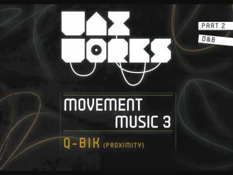 Waxworks: Movement Music 3 - Q BIK (Proximity) Pt2 - D&B MIX