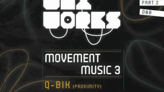 Waxworks: Movement Music 3 - Q BIK (Proximity) Pt2 - D&B MIX