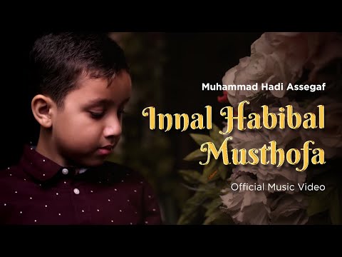 Muhammad Hadi Assegaf - Innal Habibal Musthofa (Official Music Video)