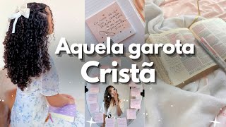 COMO SER AQUELA GAROTA VERSÃO CRISTÃ  // Guia completo ✨🌷📖