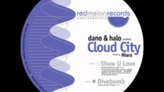 Dano & Halo Present Cloud City Featuring Niara - Show U Love