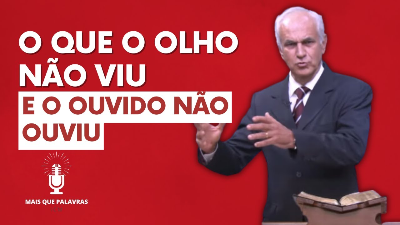 O QUE O OLHO NÃO VIU E O OUVIDO NÃO OUVIU - Pr Diniz