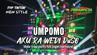 Download lagu DJ TRAP UMPOMO AKU RA WEDI DUSO !! STYLE FULL JOGET KARNAVAL TERBARU, BASS TOBRUT MIDDLE NULUP mp3