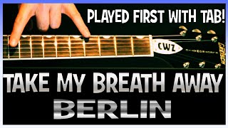 Berlin Take My Breath Away Guitar Lesson with Chords and TAB Tutorial Top Gun Love Theme