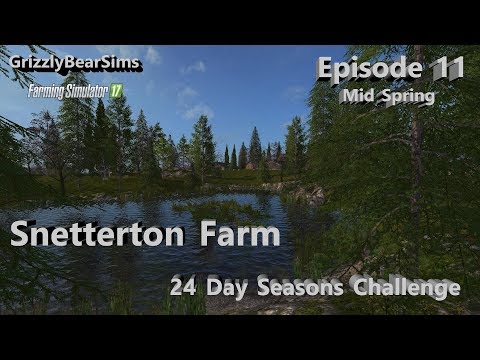 Farming Simulator 17 ᴴᴰ  Snetterton Farm 🚜 24 Day Seasons Challenge - Episode 11