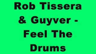 Rob Tissera & Guyver - Feel The Drums