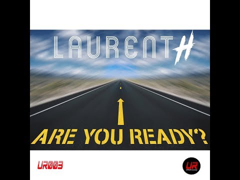 LAURENT H. - ARE YOU READY ? (Original edit) (Official audio)