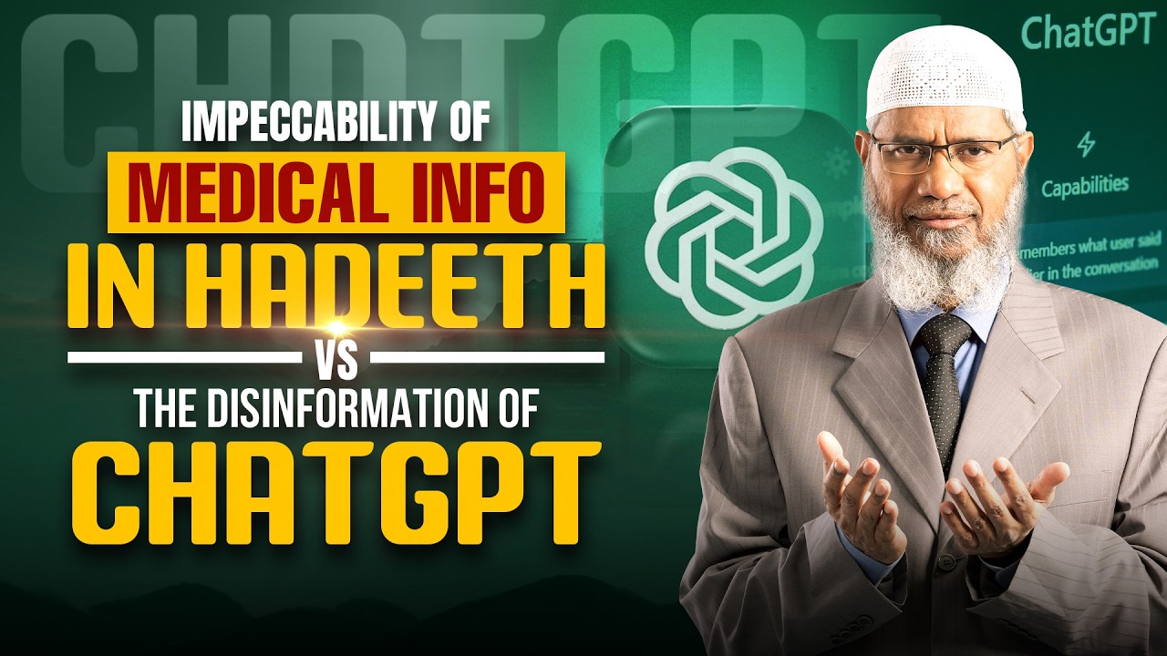 Impeccability of Medical Info in Hadeeth vs the Weakness of ChatGPT - Dr Zakir Naik