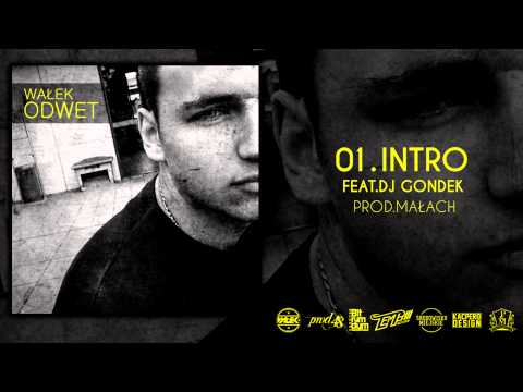 WAŁEK - INTRO FEAT.DJ GONDEK (MUZ.MAŁACH)