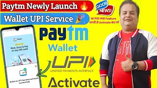 Paytm New Update 2024 🔥 Paytm Wallet Upi Id Activation 🔥 Pay From Wallet To Upi Instantly 👍