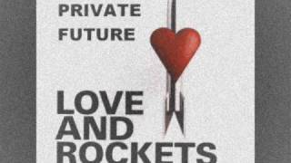 Love and Rockets - A Private Future