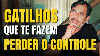 5 PIORES GATILHOS EMOCIONAIS QUE TE FAZEM PERDER O CONTROLE! O 5 é o mais DIFÍCIL - Estoicismo