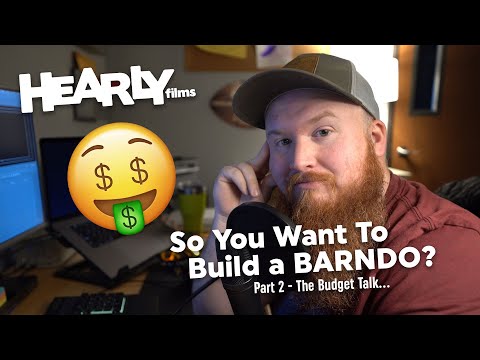 So You Want To Build A BARNDO? - Part 2 - BUDGET