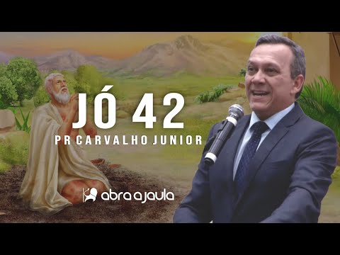Pr Carvalho Júnior | Jó 42 | Pregação