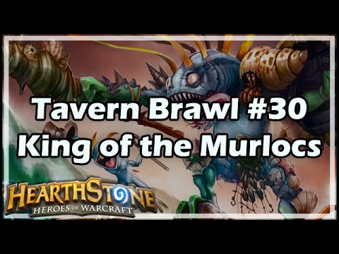 [Hearthstone] Tavern Brawl #30: King of the Murlocs