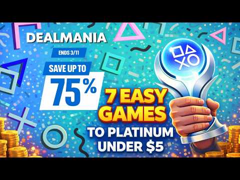 7 Easy Games to Platinum Under $5 - PSN DealMania Sale