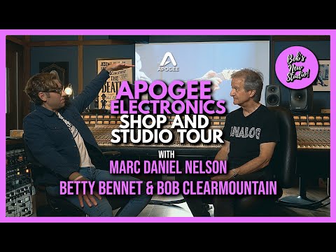 Apogee Electronics Studio Tour with Marc Daniel Nelson, Betty Bennett & Bob Clearmountain