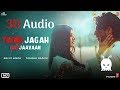 Arijit Singh Thodi Jagah 3D Audio Surround Sound Use Headphones