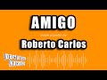 Roberto Carlos - Amigo (Versión Karaoke)