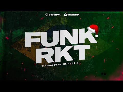 🎉🔥 FUNK RKT 🔥🎉 - MEGA PERREO RKT 🇧🇷 / ✘ DJ DON ✘ EL FEDE DJ - FIESTERO RKT⚡🥵