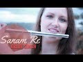 Sanam Re (Darlin You) - Instrumental Flute Cover