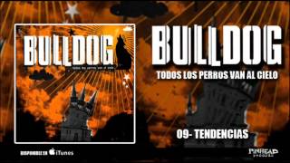 BULLDOG. 09 - Tendencias.-
