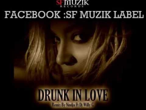 Nindja - Drunk In Love Rmx (Ft Dj Willy G)