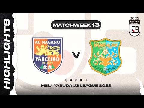 AC Nagano Parceiro 2-1 Vanraure Hachinohe | Matchweek 13 | 2022 MEIJI YASUDA J3 LEAGUE