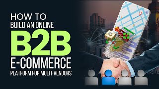 B2B eCommerce Development | Multi Vendor B2B Platform | B2B Marketplac