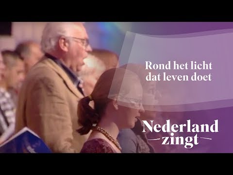 Nederland Zingt: Rond het licht dat leven doet