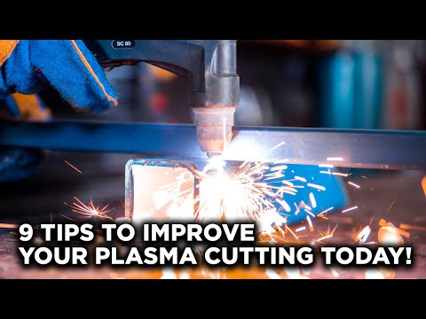 9 Simple Tips To Improve Your Plasma Cutting Today!