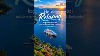 Download lagu HOUSE RELAXING - Lagu Barat Paling Nyaman untuk Santai, Ngopi & Kerja mp3 Download lagu HOUSE RELAXING - Lagu Barat Paling Nyaman untuk Santai, Ngopi & Kerja mp3