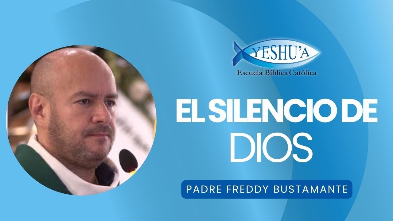 El Silencio de Dios- Padre Freddy Bustamante