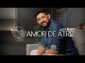 AMOR DE ATRIZ ALEX BRAVO