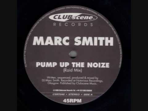 MARC SMITH  -  PUMP UP THE NOIZE (RAID MIX)