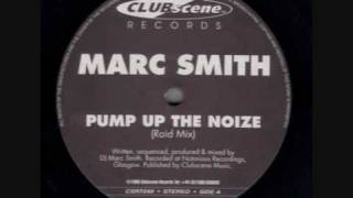 MARC SMITH  -  PUMP UP THE NOIZE (RAID MIX)