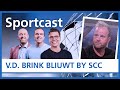 SPORTCAST #221: Van den Brink blijft bij Cambuur: "Woerts is een sprookjesverteller"